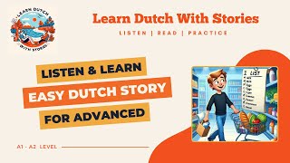 De Verloren Boodschappenlijst  Dutch Story for Advanced A1A2 level [upl. by Rudich]