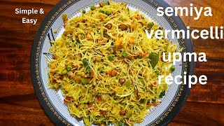 semiya upma recipe  new Style Easy Break Fast  vermicelli upma recipe [upl. by Niassuh]