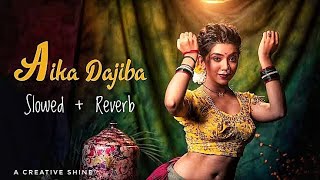 Aika dajiba  slowed reverb  marathi song  a creative shine [upl. by Tiphany]