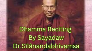 Dhamma Chanting Paritta by Sayadaw Dr Sīlânandâbhivamsa [upl. by Assilrac]