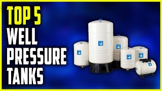 Best Well Pressure Tanks  Top 5 Well Pressure Tanks Reviews [upl. by Rachelle248]