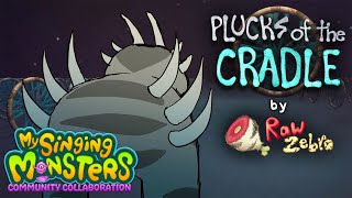 My Singing Monsters  Plucks of the Cradle Community Collaboration [upl. by Fabozzi327]