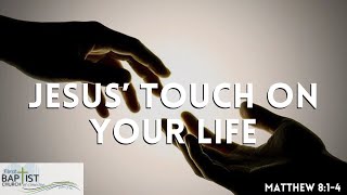 Jesus’ Touch on Your Life  Matthew 814  Bro Steven Aldridge [upl. by Naloj924]