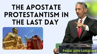 Pastor John Lomacang  APOSTATE PROTESTANTISM AMIDST THE LAST DAYS [upl. by Lemraj]