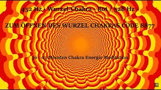 452 Hz  WurzelChakra  Rot  528 Hz  ZUM ÖFFNEN DES WURZEL CHAKRAS CODE 8877 [upl. by Tawney]