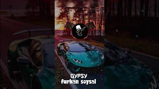 Gypsy  Furkan Soysal l dj remix song [upl. by Dewhirst]