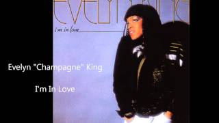 Evelyn quotChampagnequot King  Im In Love [upl. by Trin]