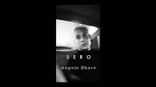 Sero  Angels Share Official Audio [upl. by Eetnom]