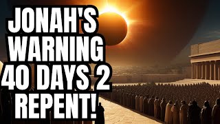 The Eclipse and Jonahs Call to Repentance [upl. by Querida]