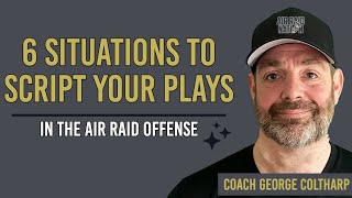 6 Situations to Script Your Playing Calling in the Air Raid Offense [upl. by Eresed142]