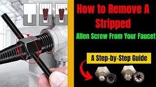 How to Remove a Stripped Allen Screw From Your Faucet [upl. by Tatianas619]