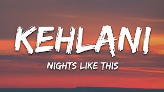 Kehlani  Nights Like This Lyrics ft Ty Dolla ign [upl. by Ikciv683]