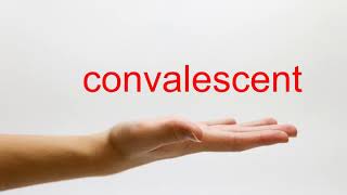 How to Pronounce convalescent  American English [upl. by Avirt]