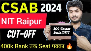 NIT Raipur upto 4 Lakh Rank in CSAB Counselling 2024 🛑 CSAB Counselling  JOSAA Round 5 Cut off [upl. by Anilat]