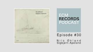 ECM Podcast Episode 30 Nils Okland amp Sigbjorn Apeland [upl. by Calabrese]