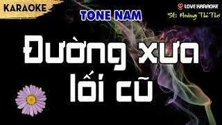 Karaoke Đường Xưa Lối Cũ Tone Nam  Love Karaoke [upl. by Sutelc]