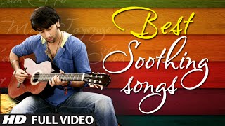 OFFICIAL Best Soothing Songs of Bollywood  Soothing Music [upl. by Aiki683]