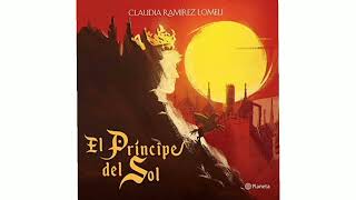 Audiolibro  El príncipe del Sol  Capitulo 6 [upl. by Areema]