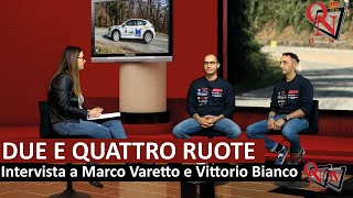 DUE E QUATTRO RUOTE PASSIONE MOTORI  Intervista a Marco Varetto e Vittorio Bianco [upl. by Arramas]