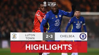 The Blues Scrape Past Luton to Reach Last Eight  Luton Town 23 Chelsea  Emirates FA Cup 202122 [upl. by Nivan]