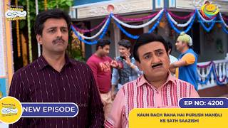 NEW Ep 4200  Kaun Rach Raha hai Purush Mandli ke Sath Saazish  Taarak Mehta Ka Ooltah Chashmah [upl. by Eniron458]