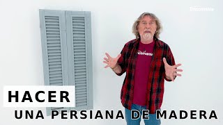 Cómo hacer una PERSIANA DE MADERA  Paso a Paso con Bricomania [upl. by Philippe]