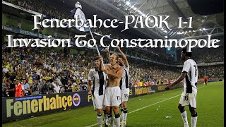 FenerbahcePAOK 11 Invasion To Constantinopole By Johnnyxatz [upl. by Obnukotalo]