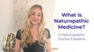 What is Naturopathic Medicine A Naturopath Explains [upl. by Alor]