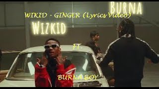 WIZKID FT BURNA BOY  GINGER LYRICS [upl. by Yenattirb]