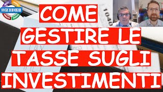 LE TASSE SUGLI INVESTIMENTI FINANZIARI  AZIONI  ETF  CFD  VALUTE  FONDI  BITCOIN  DIVIDENDI [upl. by Roxie]