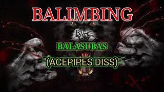 BALIMBING  BALASUBAS quotACEPIPES DISSquot [upl. by Zadack442]