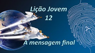 Lição Jovem 12  A mensagem final Lição da Escola Sabatina 4T 2023 ComTexto Bíblico [upl. by Aicenat]