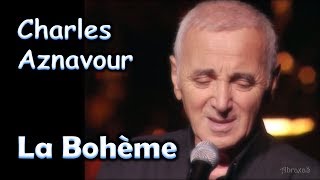 Charles Aznavour  La Bohème  legenda dupla  HD  romantica  072 [upl. by Vlad209]