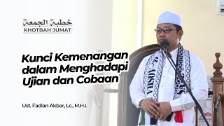 quotKunci Kemenangan dalam Menghadapi Ujian dan Cobaanquot  Ust Fadlan Akbar Lc MHI [upl. by Behah]