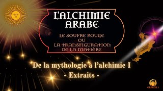 LAlchimie arabe De la mythologie à lalchimie I  Extraits [upl. by Enrichetta]