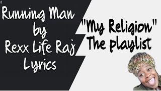 Running Man by Rexx Life Raj Lyrics quotMy Religionquot a Playlist on spotify [upl. by Acinor610]