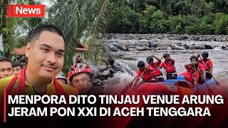 Tinjau Venue Arung Jeram di Sungai Mamas Menpora Dito Soroti Kesiapan Tim yang Akan Bertanding [upl. by Poree]