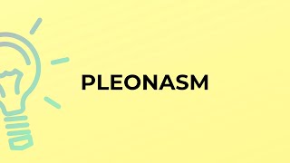 What is the meaning of the word PLEONASM [upl. by Cordula462]