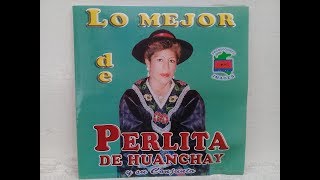 PERLITA DE HUANCHAY  CAJATAMBINO Original [upl. by Naffets680]