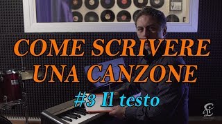 SCRIVERE UNA CANZONE PASSO PASSO – 3 Il testo  Vediamo come inserire il testo nella musica [upl. by Dine]