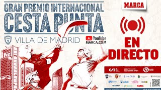 PELOTA  GRAN PREMIO INTERNACIONAL DE CESTA PUNTA VILLA DE MADRID 2023 EN DIRECTO  MARCA [upl. by Nerok]