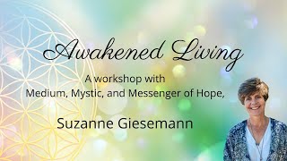 AWAKENED LIVING WORKSHOP with Suzanne Giesemann [upl. by Laeira679]