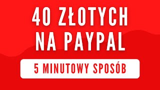 JAK ZAROBIÄ† 40 ZĹOTYCH NA PAYPAL W 5 MINUT  Aplikacja do Zarabiania przez Internet [upl. by Ferna]