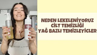 NEDEN LEKELENİYORUZ DOĞRU CİLT TEMİZLİĞİ YAĞ BAZLI TEMİZLEME VE ÇİFT AŞAMALI TEMİZLİK [upl. by Bashee933]