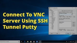 How to Connect to VNC Server Using SSH Tunnel With Putty and Port Forward [upl. by Aihsekin448]