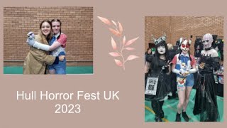 Hull Horror Fest 2023  Horror comic con convention 🫶🏻 [upl. by Yarahs]