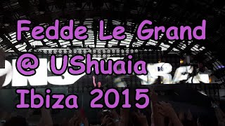 Fedde Le Grand  Ushuaia Ibiza 2015 [upl. by Ahsinyar]