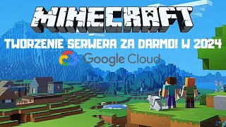 SERWER MINECRAFT ZA DARMO 247 Google Cloud w 2024 [upl. by Cloutman]