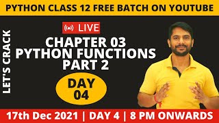 Python Class 12 Online Batch  17th December 2021  Day 04  Python Functions  Part 02 [upl. by Esyle]