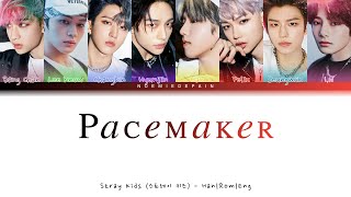 Stray Kids 스트레이 키즈  Pacemaker  Color Coded Lyrics [upl. by Ahsinyd]